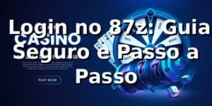 ⭐ Login no 87z: Guia Seguro e Passo a Passo